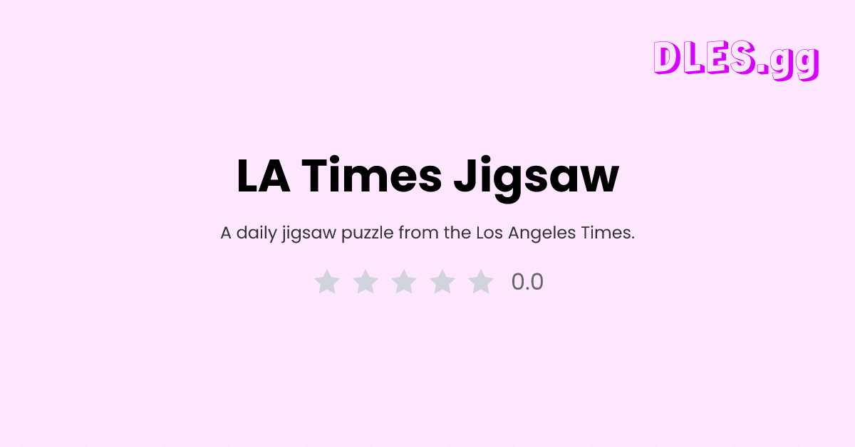 Play LA Times Jigsaw free — Daily Visual game | DLES.gg