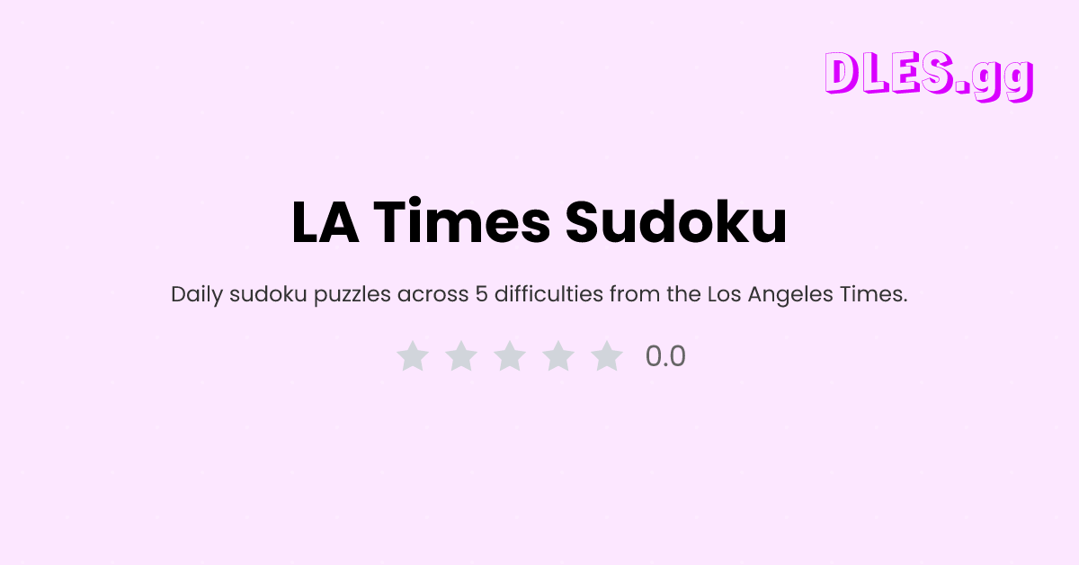 Play LA Times Sudoku free — Daily Numbers and Logic game | DLES.gg